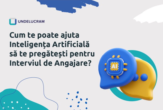 Cum te poate ajuta Inteligența Artificială să te pregătești pentru Interviul de Angajare?