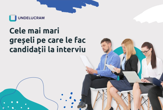 Cele mai mari greșeli pe care le fac candidații la interviu