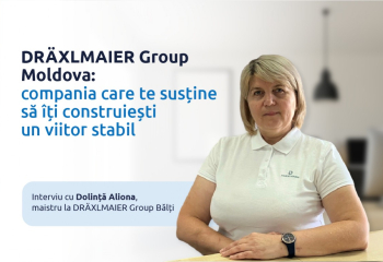 DRÄXLMAIER Group Moldova: compania care te susține să îți construiești un viitor stabil