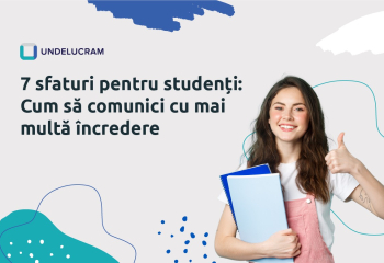 7 sfaturi pentru studenți: Cum să comunici cu mai multă încredere