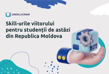 Skill-urile viitorului pentru studenții de astăzi din Republica Moldova