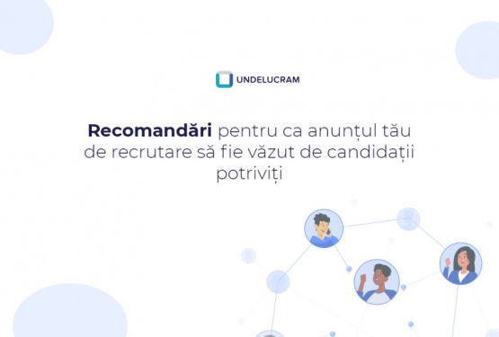 Recomandări pentru ca anunțul tău de recrutare să fie văzut de candidații potriviți