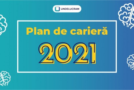 Plan de carieră: Cum să îl gândești și exemplu completat