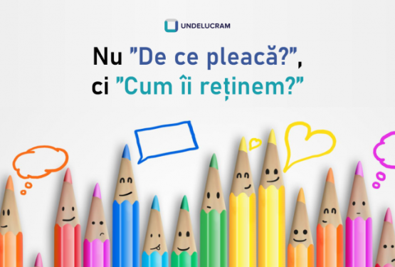 Nu „De ce pleacă?”, ci ”Cum îi reținem?”