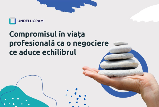 Compromisul în viața profesională ca o negociere ce aduce echilibrul