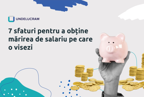 7 sfaturi pentru a obține mărirea de salariu pe care o visezi