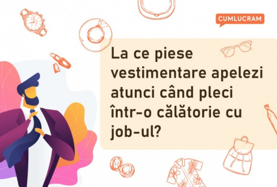 La ce piese vestimentare apelezi atunci când pleci într-o călătorie cu job-ul?