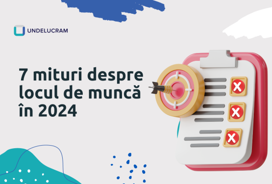 7 mituri despre locul de muncă în 2024