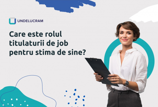 Care este rolul titulaturii de job pentru stima de sine?