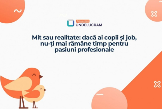 Mit sau realitate: dacă ai copii și job, nu-ți mai rămâne timp pentru pasiuni profesionale