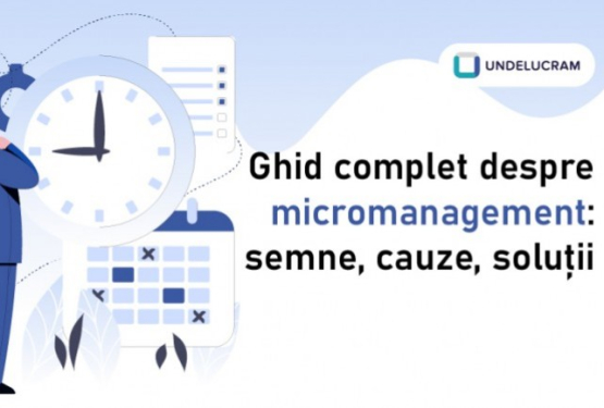 Ghid complet despre micromanagement: semne, cauze, soluții