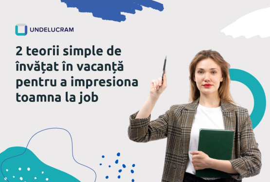 2 teorii simple de învățat în vacanță pentru a impresiona toamna la job