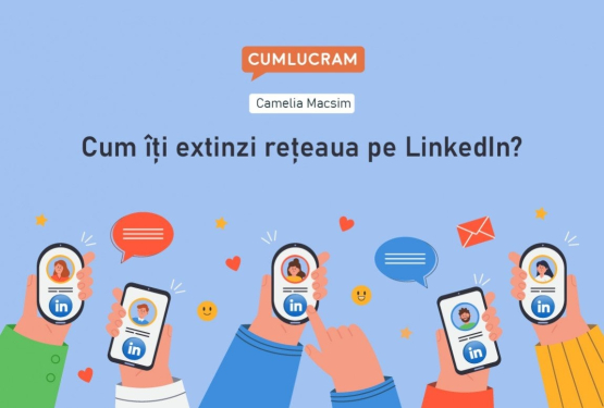 Cum îți extinzi rețeaua de conexiuni pe LinkedIn