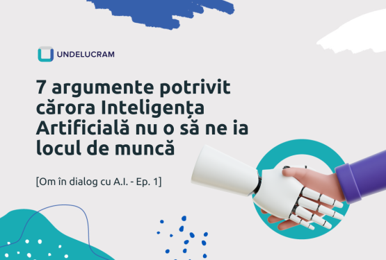 7 argumente potrivit cărora Inteligența Artificială nu o să ne ia locul de muncă