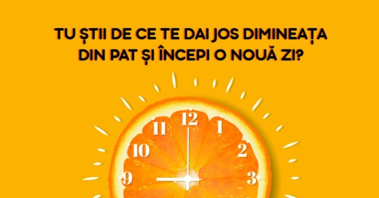 Tu știi de ce te dai jos dimineața din pat și începi o nouă zi?