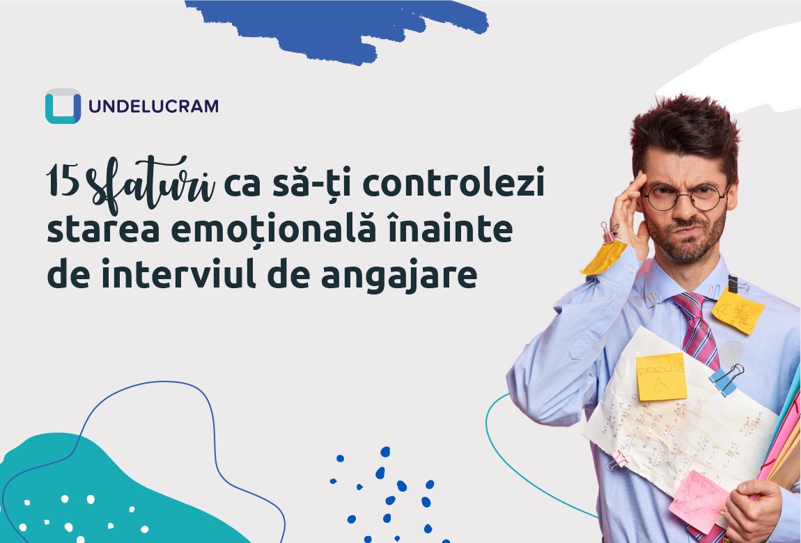 15 sfaturi ca să-ți controlezi starea emoțională înainte de interviul de angajare