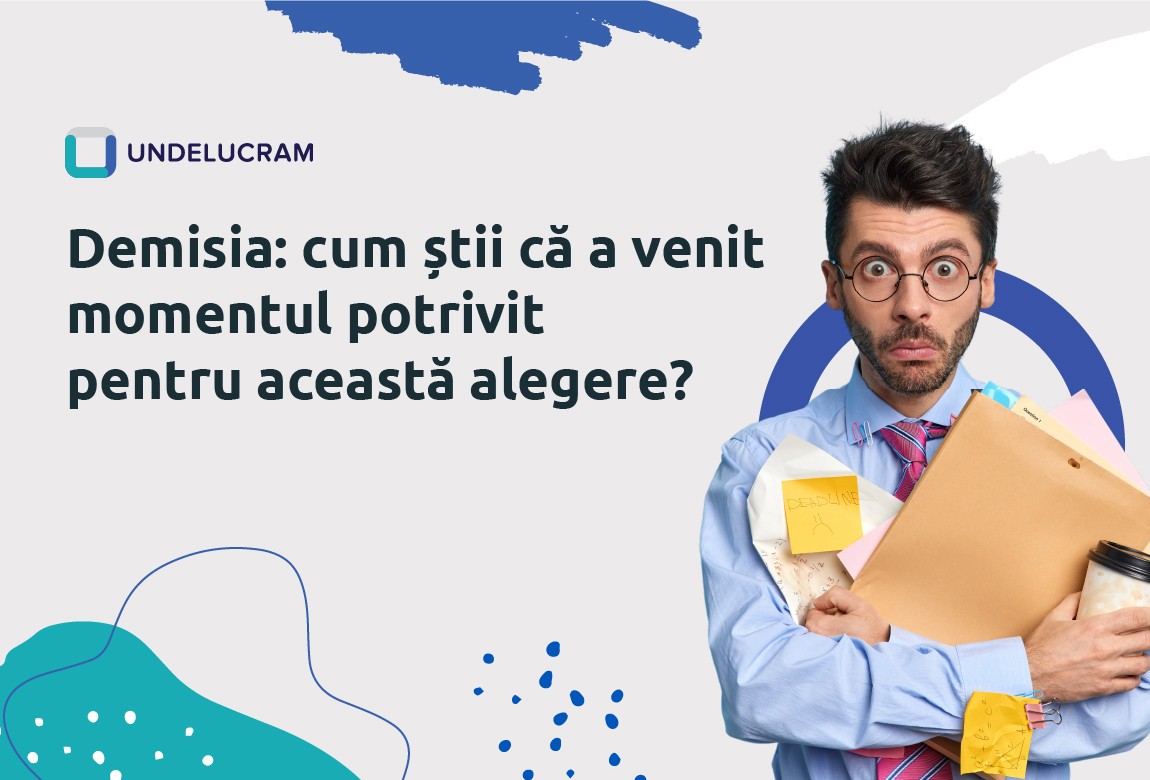 Demisia: cum știi că a venit momentul potrivit pentru această alegere?