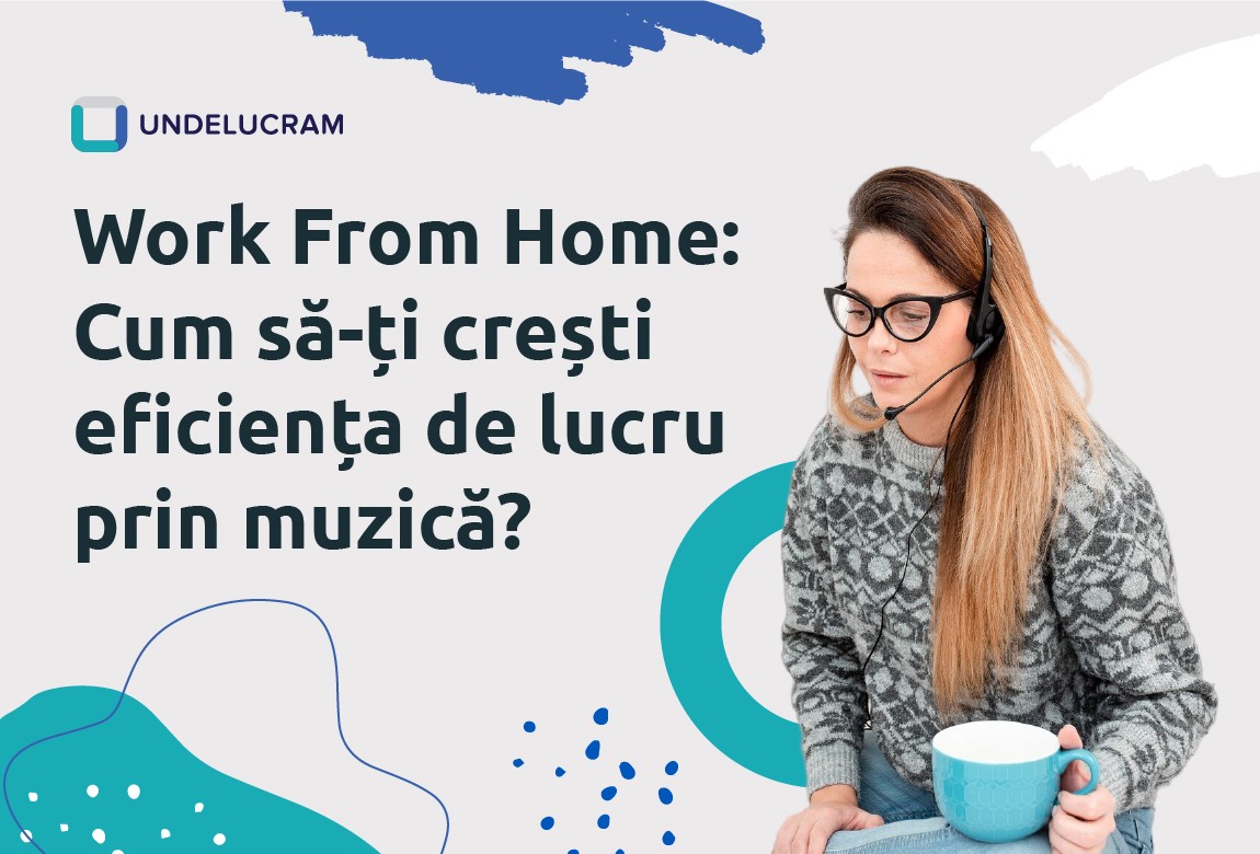 Work From Home: Cum să-ți crești eficiența de lucru prin muzică?