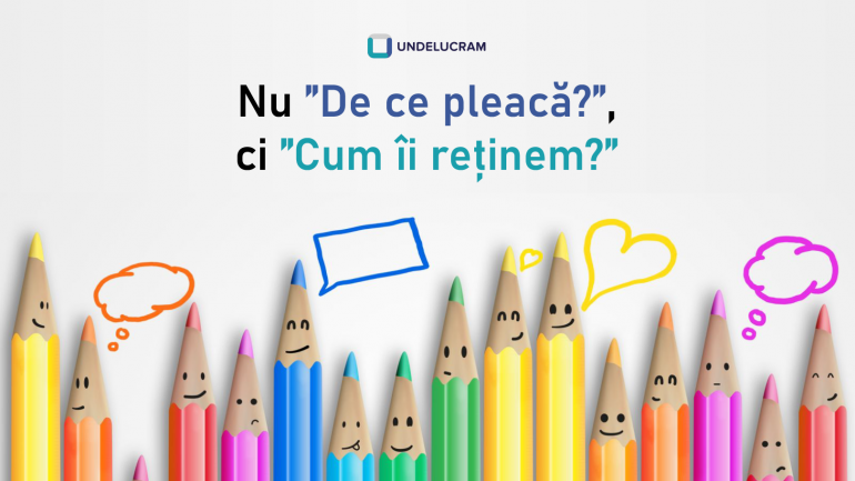 Nu „De ce pleacă?”, ci ”Cum îi reținem?”