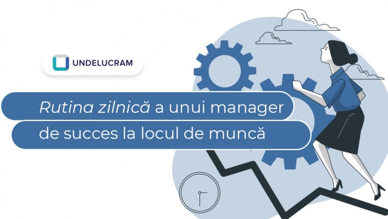 Rutina zilnică a unui manager de succes la locul de muncă