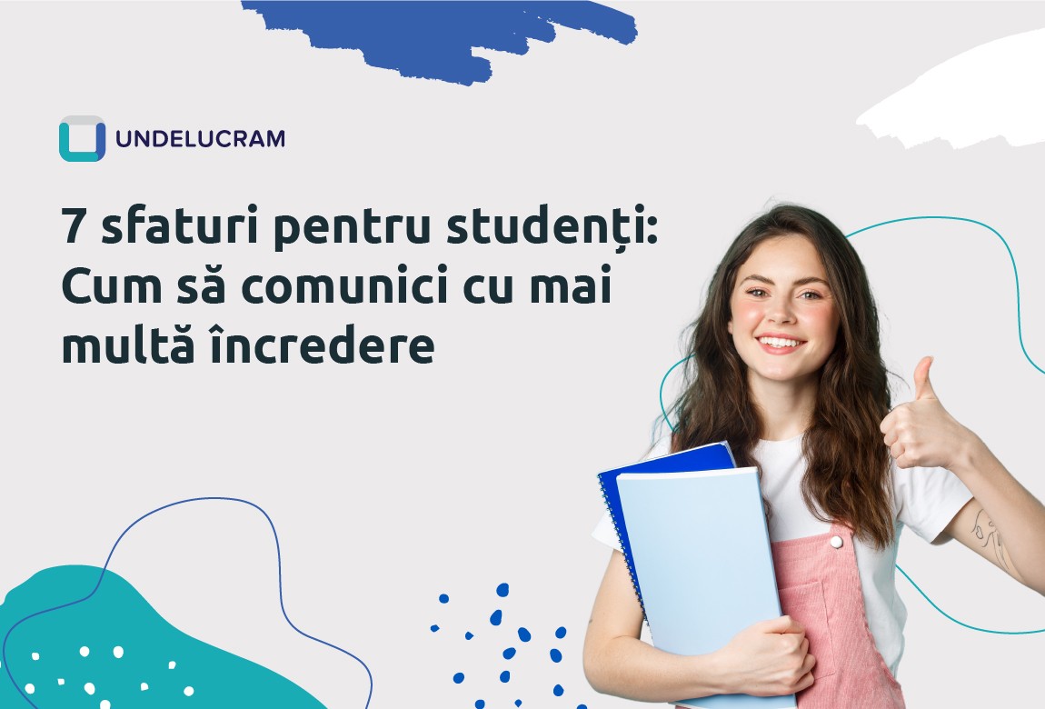 7 sfaturi pentru studenți: Cum să comunici cu mai multă încredere