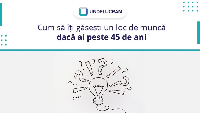 Cum să îți găsești un loc de muncă dacă ai peste 45 de ani