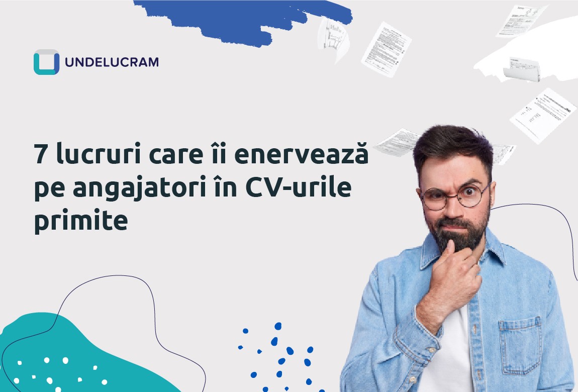 7 lucruri care îi enervează pe angajatori în CV-urile primite