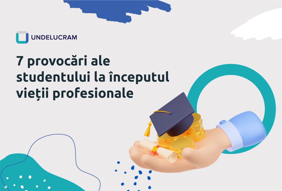 7 provocări ale studentului la începutul vieții profesionale