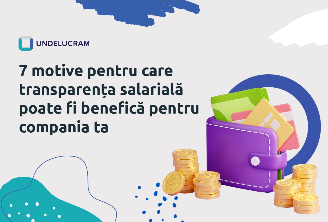 7 motive pentru care transparența salarială poate fi benefică pentru compania ta