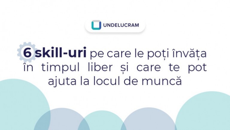 6 skill-uri pe care le poți învăța în timpul liber și care te pot ajuta la locul de muncă