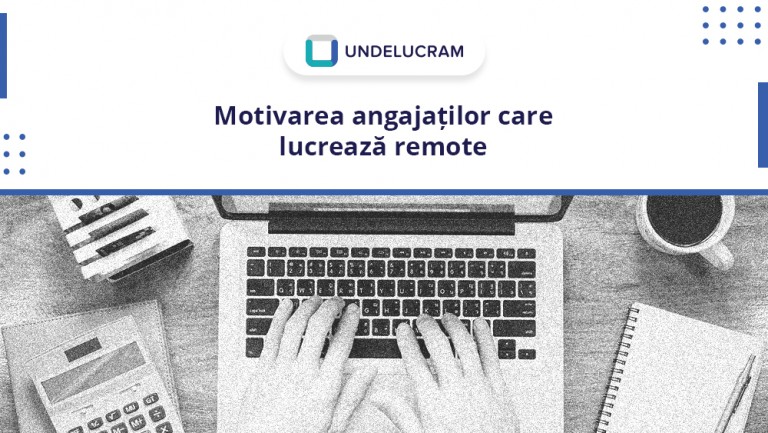 Motivarea angajaților care lucrează remote