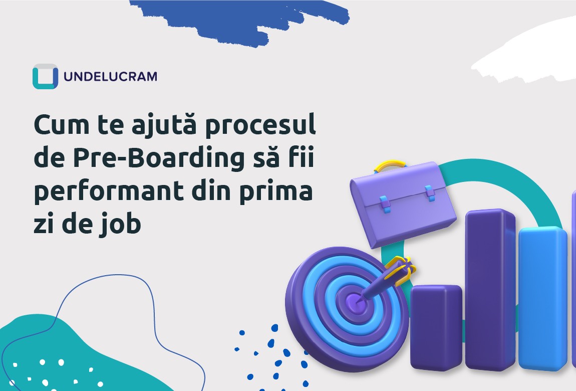 Cum te ajută procesul de Pre-Boarding să fii performant din prima zi de job