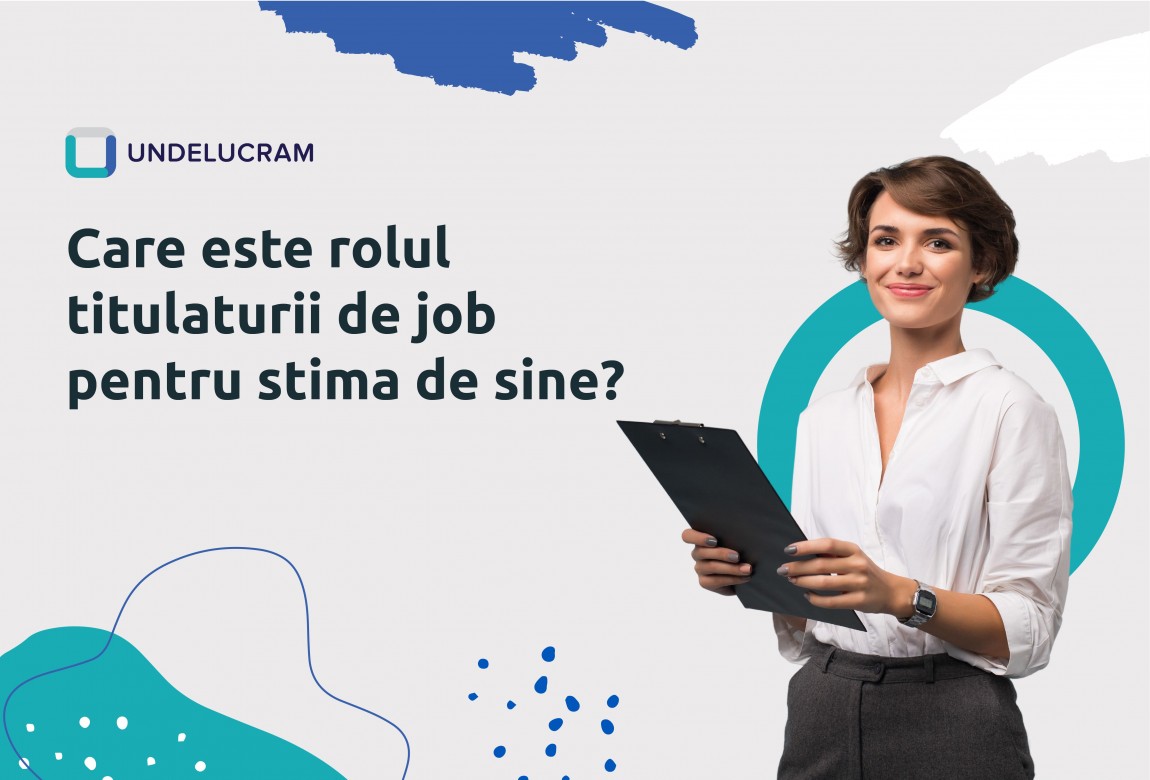 Care este rolul titulaturii de job pentru stima de sine?