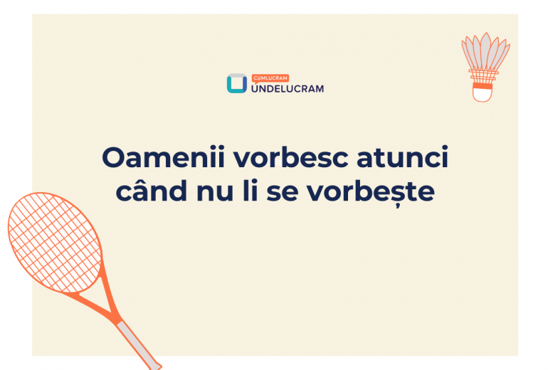 Oamenii vorbesc atunci când nu li se vorbește