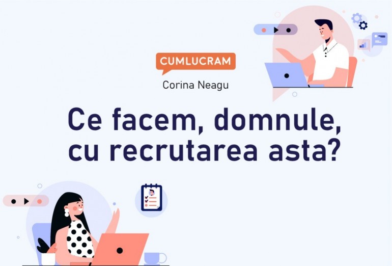 Ce facem, domnule, cu recrutarea asta?