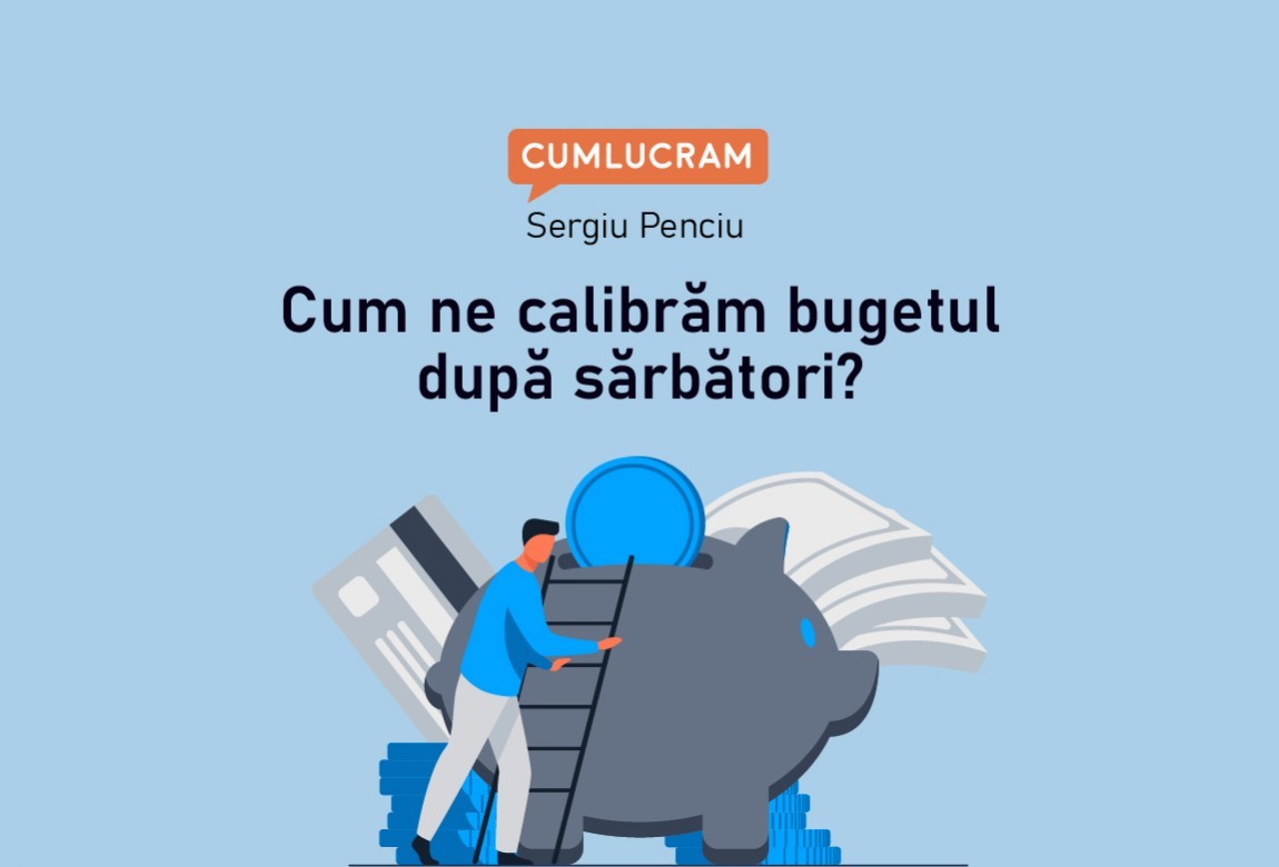 Cum ne calibrăm bugetul după sărbători?