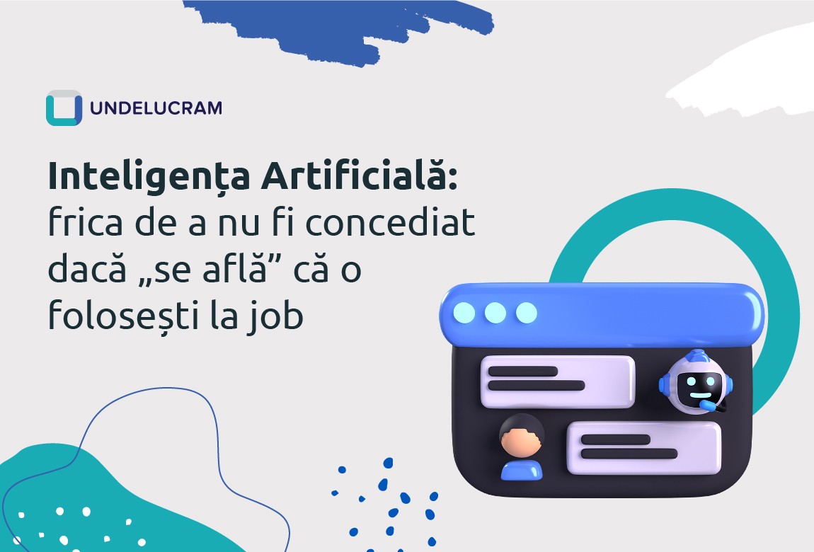 Inteligența Artificială: frica de a nu fi concediat dacă „se află” că o folosești la job