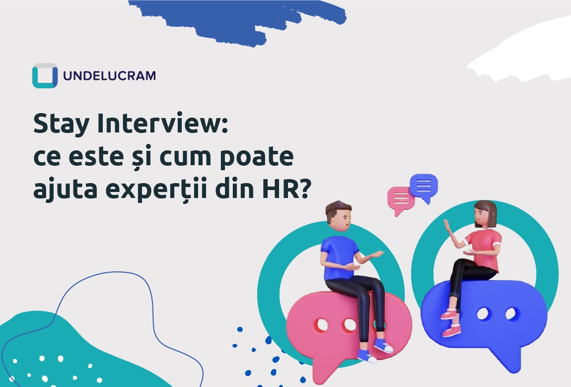 Stay Interview: ce este și cum poate ajuta experții din HR?