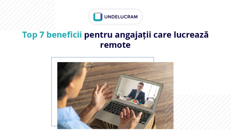 Top 7 beneficii pentru angajații care lucrează remote